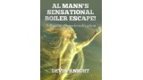 Al Mann's Sensational Boiler Escape by Devin Knight & Al Mann