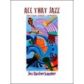 All That Jazz by Jon Racherbaumer All That Jazz by Jon Racherbaumer