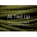 All Tied Up by Chris Philpott All Tied Up by Chris Philpott