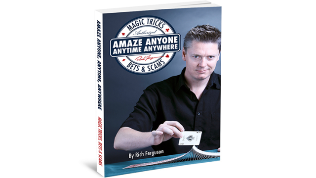 Amaze Anyone, Anytime, Anywhere: Magic Tricks, B by Rich Ferguson