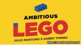 Ambitious Lego by Julio Montoro And Gabbo Torres