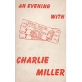 An Evening With Charlie Miller by Robert Parrish An Evening With Charlie Miller by Robert Parrish