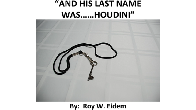 And His Last Name Was... Houdini by Roy W. Eidem