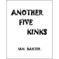 Another Five Kinks by Ian Baxter Another Five Kinks by Ian Baxter