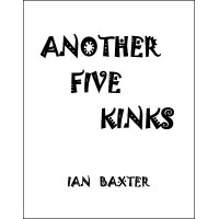 Another Five Kinks by Ian Baxter