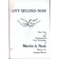 Any Second Now by Martin A. Nash Any Second Now by Martin A. Nash