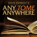 Any Tome, Anywhere by Dave Forrest Any Tome, Anywhere by Dave Forrest