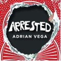 Arrested by Adrian Vega Arrested by Adrian Vega