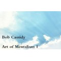 Art Of Mentalism 1 by Bob Cassidy Art Of Mentalism 1 by Bob Cassidy