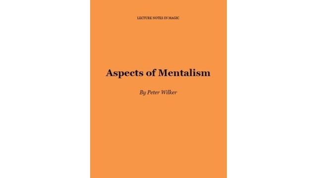 Aspects Of Mentalism by Peter Wilker