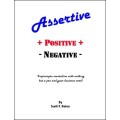 Assertive Positive Negative by Scott F. Guinn Assertive Positive Negative by Scott F. Guinn