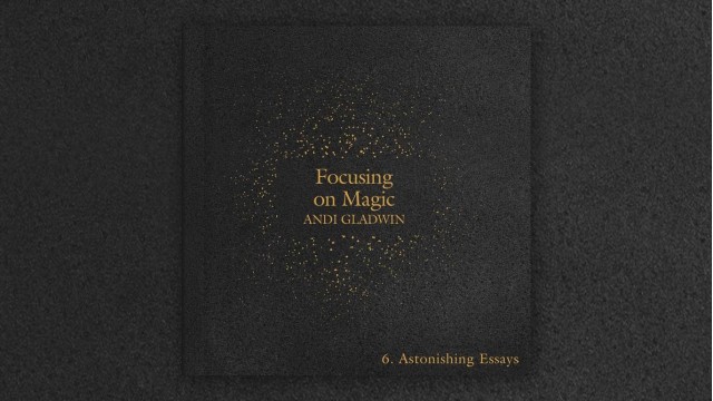 Astonishing Essays - Andi Gladwin (Volume 6) by Andi Gladwin - Magic Ebooks