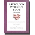 Astrology Without Tears Volume One by The Reverend Sister Rae Astrology Without Tears Volume One by The Reverend Sister Rae