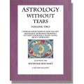 Astrology Without Tears Volume Two by The Reverend Sister Rae Astrology Without Tears Volume Two by The Reverend Sister Rae