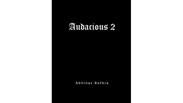 Audacious 2 by Abhinav Bothra