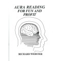 Aura Readings For Fun & Profit by Richard Webster Aura Readings For Fun & Profit by Richard Webster