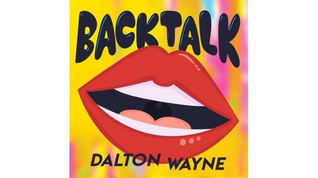 Back Talk by Dalton Wayne