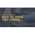 Back To Where They Started by Yu Huihang Back To Where They Started by Yu Huihang
