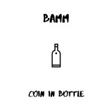 Bamm - Coin In Bottle by Omry Ishai