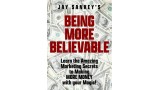 Being More Believable by Jay Sankey