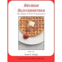 Belgian Blockbusters - The Magic Of Peter Vanspauwen by Scott F. Guinn