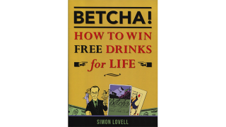 Betcha! (How To Win Free Drinks For Life) by Simon Lovell