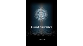 Beyond Knowledge by Steve Drury