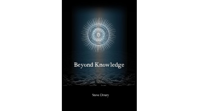 Beyond Knowledge by Steve Drury