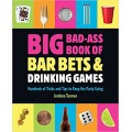 Big Bad-Ass Book Of Bar Bets And Drinking Games by Jordana Tusman Big Bad-Ass Book Of Bar Bets And Drinking Games by Jordana Tusman