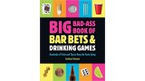 Big Bad-Ass Book Of Bar Bets And Drinking Games by Jordana Tusman