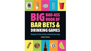 Big Bad-Ass Book Of Bar Bets And Drinking Games by Jordana Tusman