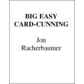 Big Easy Card Cunning by Jon Racherbaumer Big Easy Card Cunning by Jon Racherbaumer