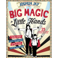 Big Magic For Little Hands by Joshua Jay Big Magic For Little Hands by Joshua Jay