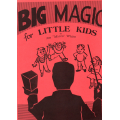 Big Magic For Little Kids by Joe 'Micro' White Big Magic For Little Kids by Joe 'Micro' White