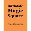 Birthdate Magic Square by Chris Wasshuber Birthdate Magic Square by Chris Wasshuber