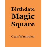 Birthdate Magic Square by Chris Wasshuber Birthdate Magic Square by Chris Wasshuber