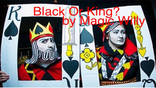 Black Or King? by Magic Willy