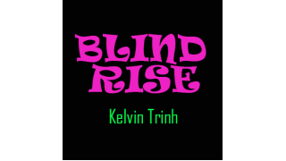 Blind Rise by Kelvin Trinh