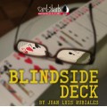 Blindside Deck by Juan Luis Rubiales Blindside Deck by Juan Luis Rubiales