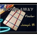 Blown Away by Joseph B Blown Away by Joseph B
