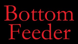 Bottom Feeder by Mere