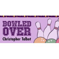 Bowled Over by Christopher Talbat
