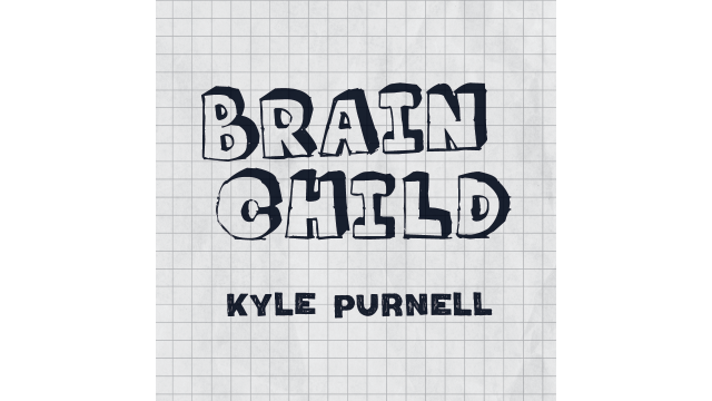 Brain Child by Kyle Purnell