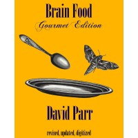 Brain Food: Gourmet Edition by David Parr