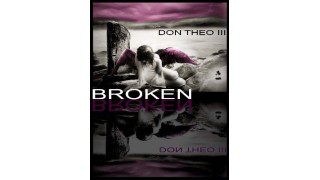 Broken by Don Theo Iii