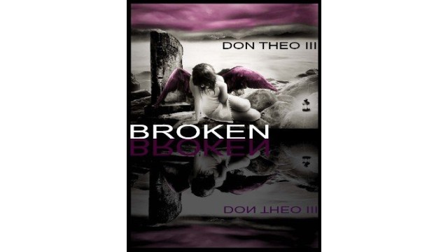 Broken by Don Theo Iii