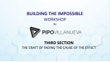 Building the Impossible Section 3: Craft Of Fading The Cause Of Effect by Pipo Villanu