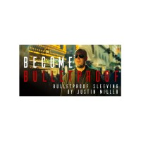 Bullet Proof Sleeving by Justin Miller