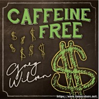 Caffeine Free by Gregory Wilson & David Gripenwaldt