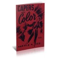 Capers With Color by Harold R Rice